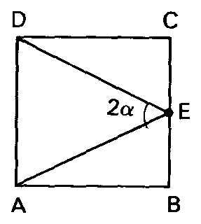 Quadrado ABCD com os segmentos AE e DE, sendo E o ponto médio de BC; o ângulo em E mede 2α.