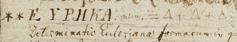 Uma anotação do diário de Gauss, de 10 de julho de 1796: “ΕΥΡΗΚΑ num = Δ + Δ + Δ”. Todo número é a soma de três números triangulares.